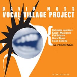 Vocal Village Project - David Moss