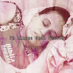72 Babies Good Nights - The Deep Sleep Music Academy