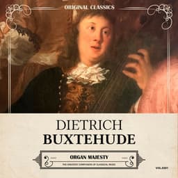 Original Classics, Vol. 301: Dietrich Buxtehude, Organ Majesty - Dietrich Buxtehude