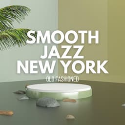 Old Fashioned - Smooth Jazz New York