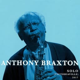 Solo  2017 - Anthony Braxton