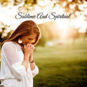 Sublime And Spiritual - Praise and Worship Orchestra