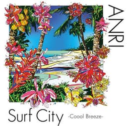 Surf City -Coool Breeze- - Anri