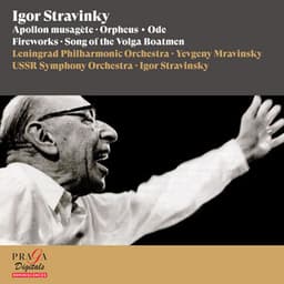 Igor Stravinky: Apollon musagète, Orpheus, Ode, Fireworks, Song of the Volga Boatmen - Igor Stravinsky
