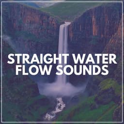 Straight Water Flow Sounds - Water Rock Soundscapes
