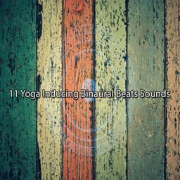 11 Yoga Inducing Binaural Beats Sounds - Binaural Beats Brainwave Entrainment