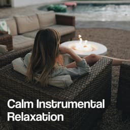 Calm Instrumental Relaxation - Relaxing Music Company