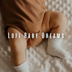 Lofi Baby Dreams: Serene Melodies for Little Ones - Chill Hop Lofi Study Beats