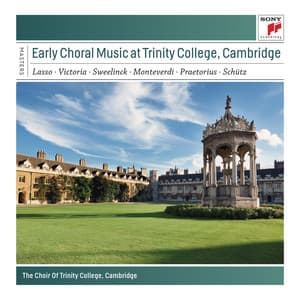 Early Choral Music at Trinity College, Cambridge - The Choir Of Trinity College, Cambridge