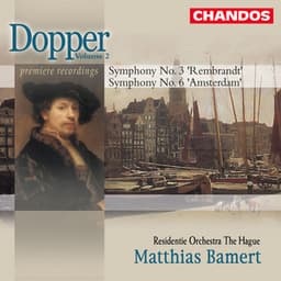 Dopper: Symphonies Nos. 3 & 6 - Cornelis Dopper