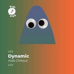 zZz Dynamic Kids Chillout zZz - Toddler Songs Kids