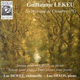 Lekeu: La musique de chambre IV - Guillaume Lekeu