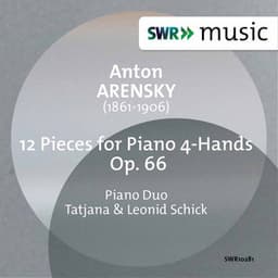 Arensky: 12 Pieces for Piano 4 Hands, Op. 66 - Anton Arensky