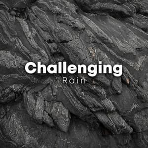 Challenging Rain - 24H Rain Sounds