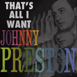 That's All I Want - Johnny Preston