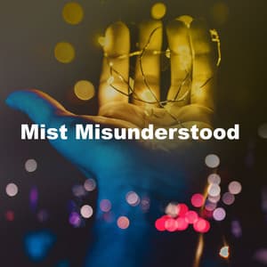 Mist Misunderstood - Spiritual Frequencies