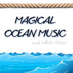 Magical Ocean Music and White Noise, Loopable - Nature Therapy