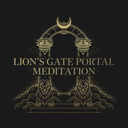 Lion's Gate Portal Meditation: Music to Bring Courage and Luck, Reach Your Goals, Grow Spiritually - Spiritual Meditation Vibes