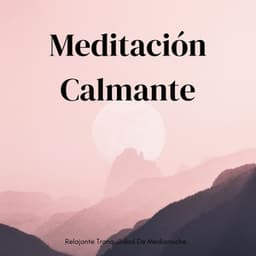Meditación Calmante: Relajante Tranquilidad De Medianoche - Alinear Chakras