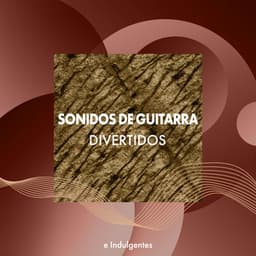 zZz Sonidos de Guitarra Divertidos e Indulgentes zZz - Guitarras Mágicas