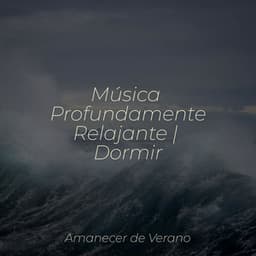 Música Profundamente Relajante | Dormir - Calm Music for Studying