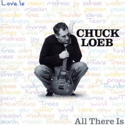 All There Is - Chuck Loeb