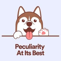 Peculiarity At Its Best - Calming for Dogs