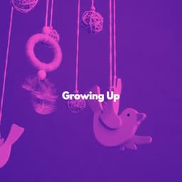 Growing Up - Baby Sleep Aid