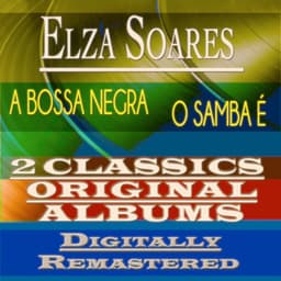 A Bossa Negra & o Samba é - Elza Soares