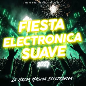 La Mejor Musica Para Fiesta Electronica Suave 2025 - La Mejor Música Electrónica