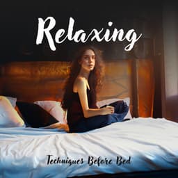 Relaxing Techniques Before Bed: Meditative Music to help You Release Worries and Negative Thoughts Before Sleep - Sound Therapy Revolution
