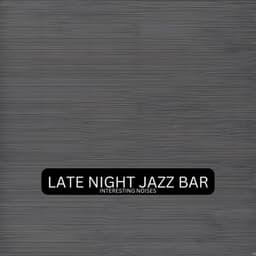 Interesting Noises - Late Night Jazz Bar