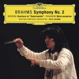 Brahms: Symphony No. 2 in D Major, Op. 73 / Rossini: Overture From "Semiramide" / Paganini: Moto perpetuo, Op.11 - Boston Symphony Orchestra