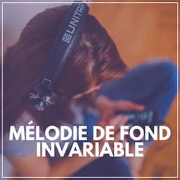 Mélodie de Fond Invariable - Bruit Blanc Dormir
