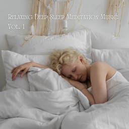 Relaxing Deep Sleep Meditation Music Vol. 1 - Deep Sleep