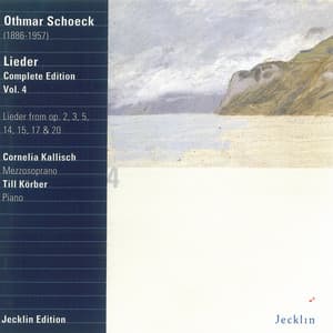 Othmar Schoeck: Lieder - Complete Edition, Vol. 4 - Othmar Schoeck