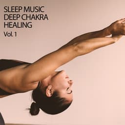 Sleep Music: Deep Chakra Healing Vol. 1 - Sleep Music Dreams