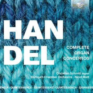 Quintessence Handel: Complete Organ Concertos - George Frideric Handel