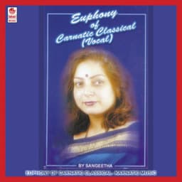 Euphony Of Carnatic Classical - Sangeetha