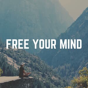 Free Your Mind - Meditation Music