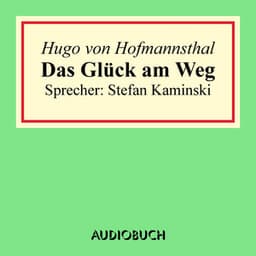 Das Glück am Weg - Hugo von Hofmannsthal