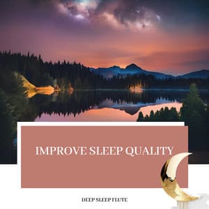 Improve Sleep Quality - Deep Sleep Flute