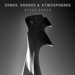 Zones, Drones & Atmospheres - Steve Roach