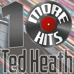 10 More Hits of Ted Heath - Ted Heath