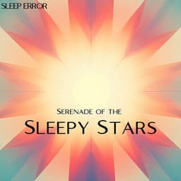 Serenade of the Sleepy Stars - Sleep Error