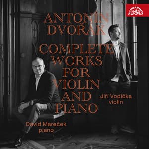 Dvořák: Complete Works for Violin and Piano - Antonín Dvořák