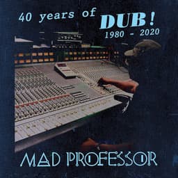 40 Years of Dub - Mad Professor