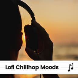 Lofi Chillhop Moods - Hip-Hop Lofi Chill