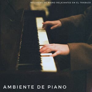 Ambiente De Piano: Melodías De Piano Relajantes En El Trabajo - Cafetería Jazz Piano Escalofriante