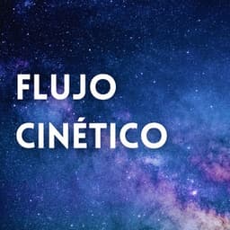 Flujo Cinético - La mejor musica instrumental